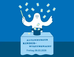 Altenburger Kindermuseumsnacht am 6. März 2026