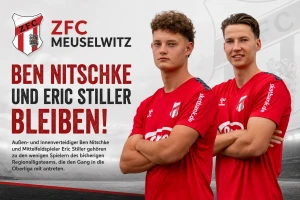 Ben Nitschke und Eric Stiller bleiben beim ZFC Meuselwitz