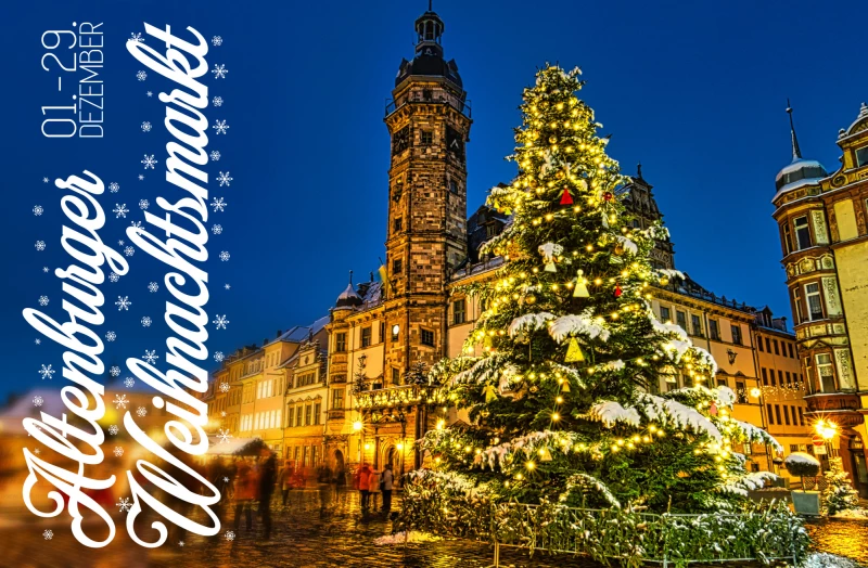Glühweinduft und Lichterglanz auf dem Altenburger Weihnachtsmarkt | Altenburger Weihnachtsmarkt 2023