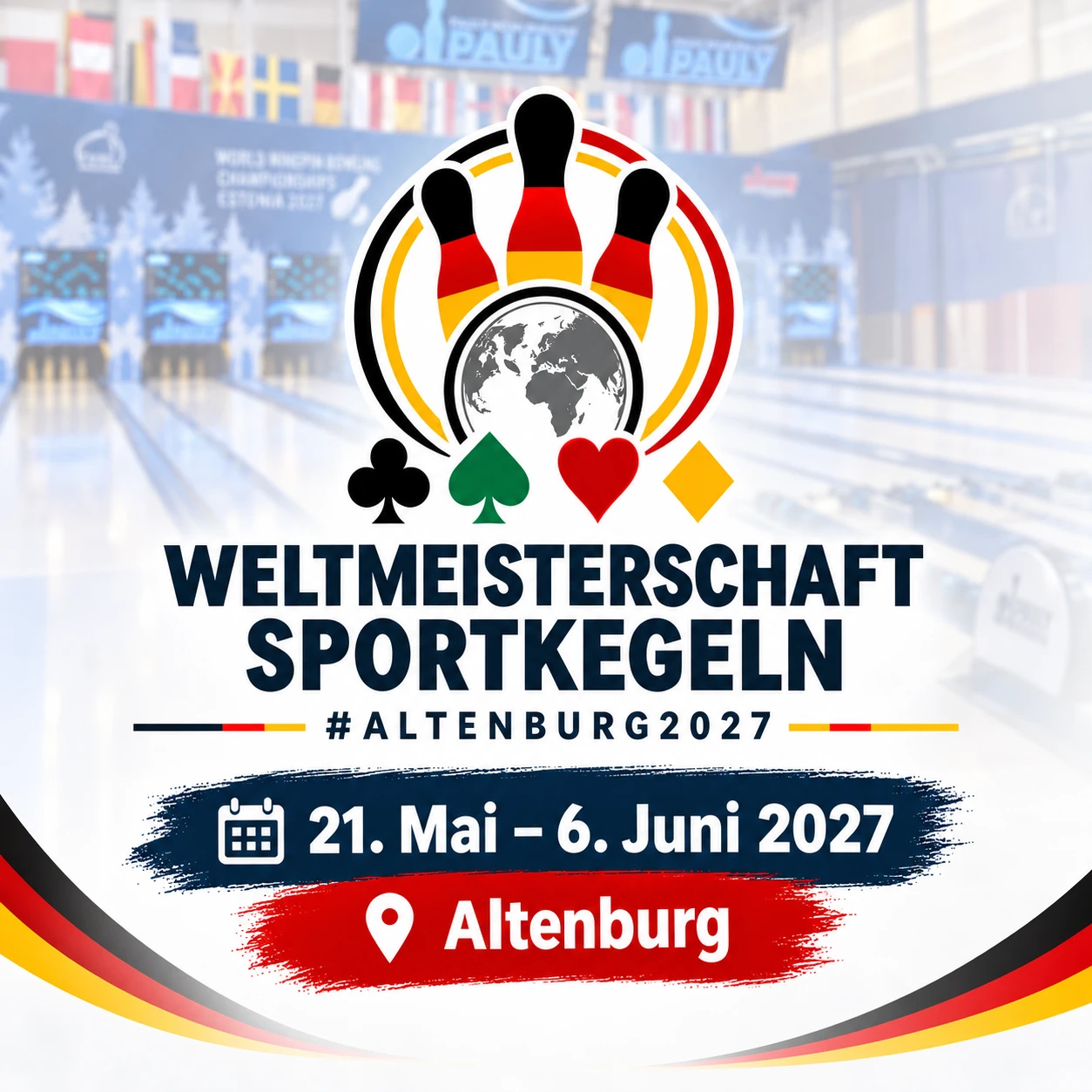 WELTMEISTERSCHAFT SPORTKEGELN 2027   21. Mai - 6. Juni 2027 | Altenburg · Deutschland