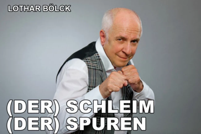 VorschauBild -  Lothar Bölck: (Der) SCHLEIM (der) SPUREN